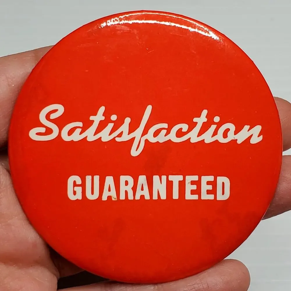 Satisfaction Guaranteed Vtg Button Pin 2.5